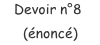 Devoir n°8 (énoncé)